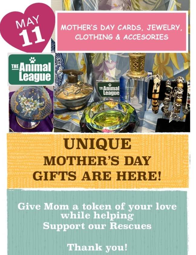 Mother's Day cards, jewelry, clothing and accessories. Give Mom a token of your love while helping support our rescues. Thank you!